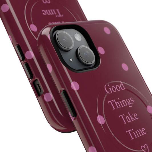Good Things Take Time MagSafe Case – Burgundy