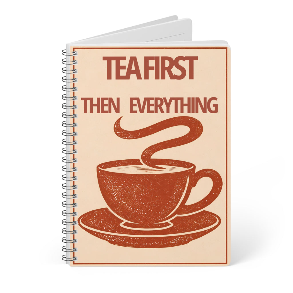 Tea, Then Everything A5 Lined Notebook