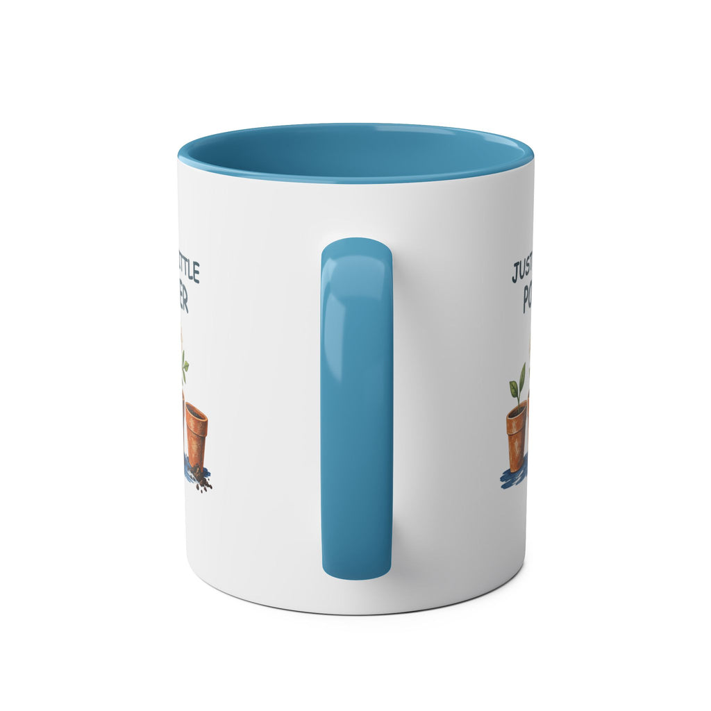 Just a Little Potter – Gardening Accent Mug – 11oz