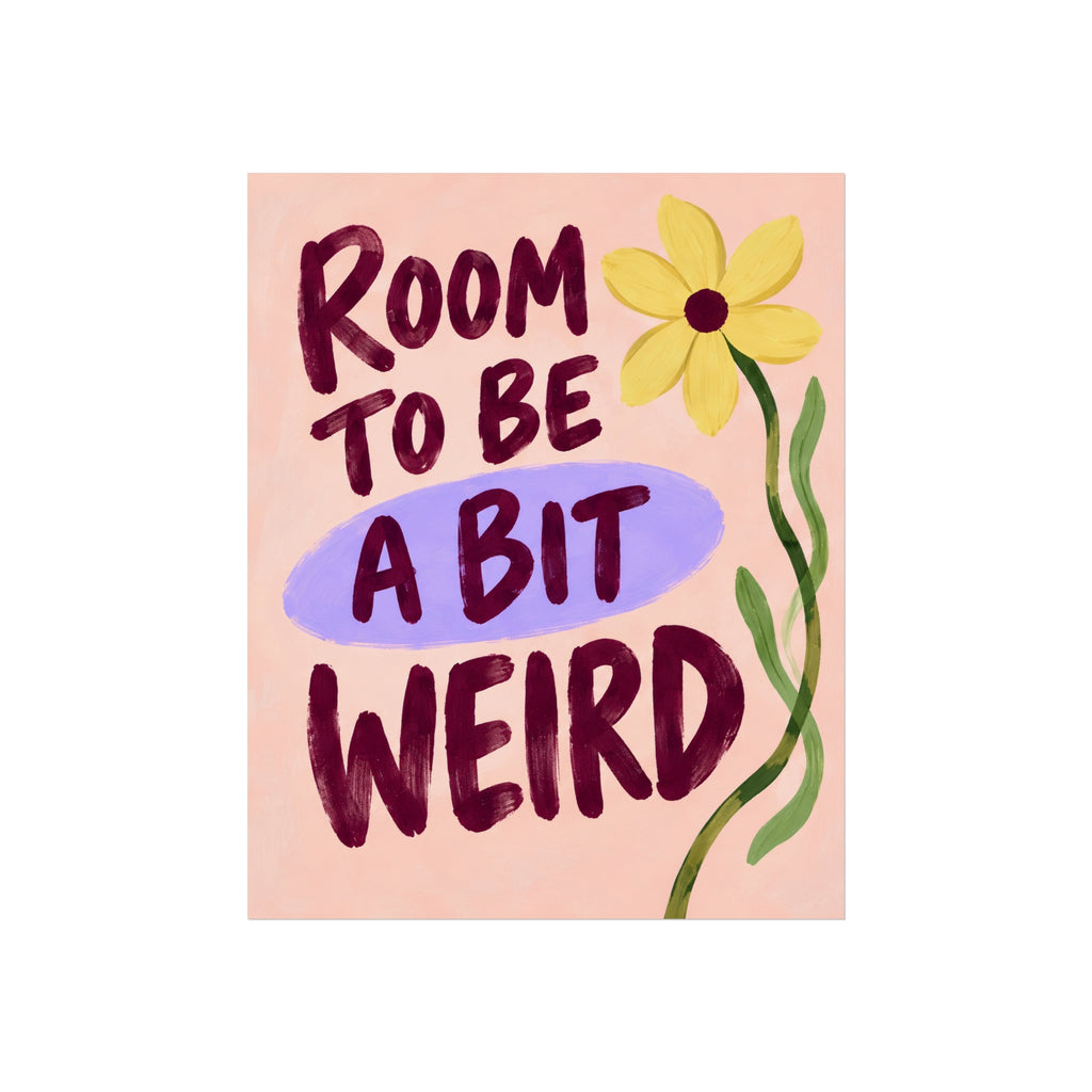 Room to Be a Bit Weird – Colourful Quote Art Print