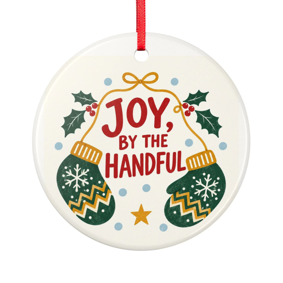 Joy by the Handful Christmas Ceramic Ornament