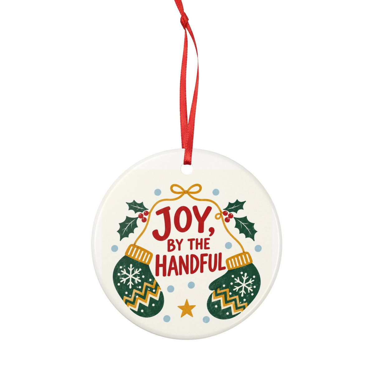 Joy by the Handful Christmas Ceramic Ornament