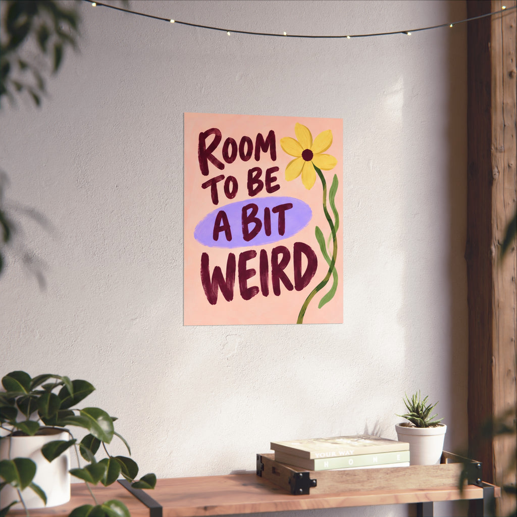 Room to Be a Bit Weird – Colourful Quote Art Print
