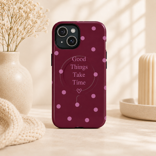 Good Things Take Time MagSafe Case – Burgundy