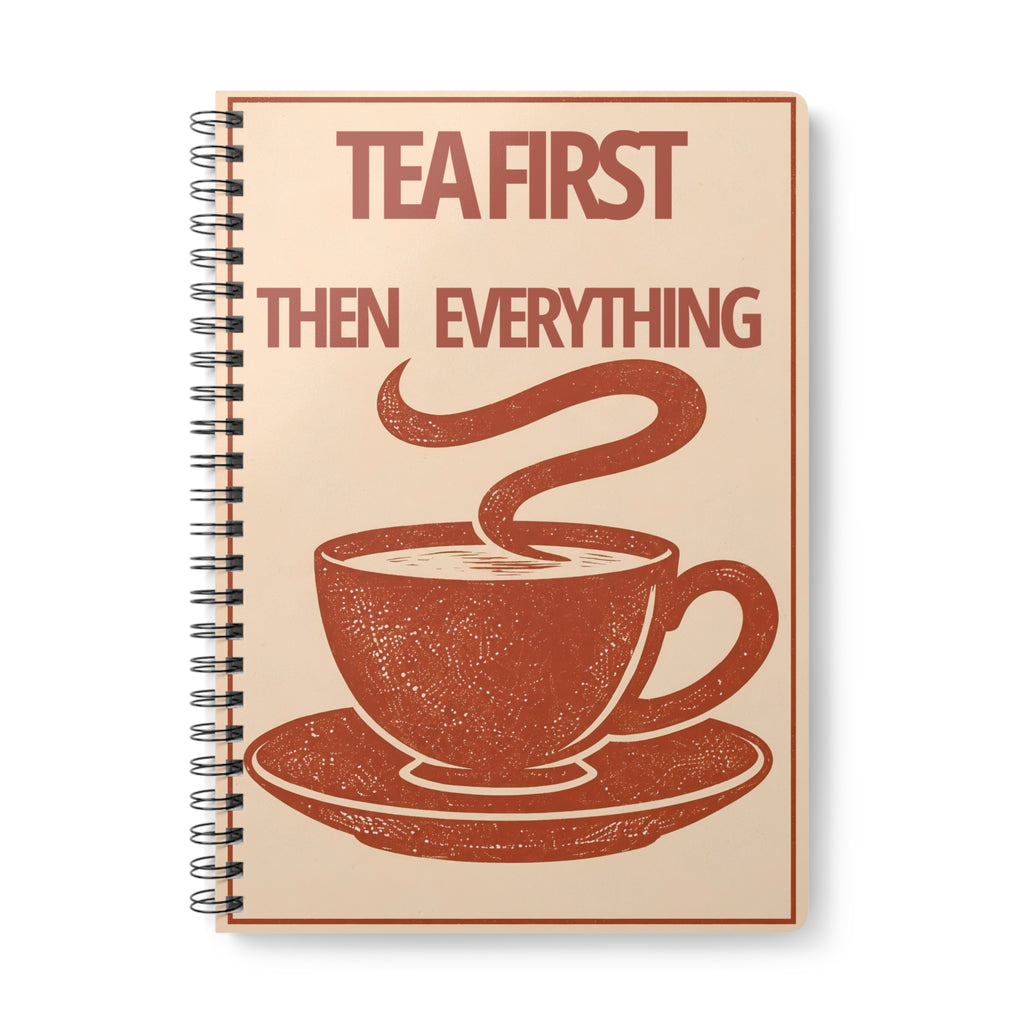 Tea, Then Everything A5 Lined Notebook