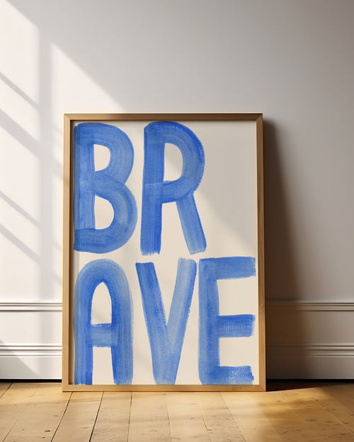 Brave Typography Art Print
