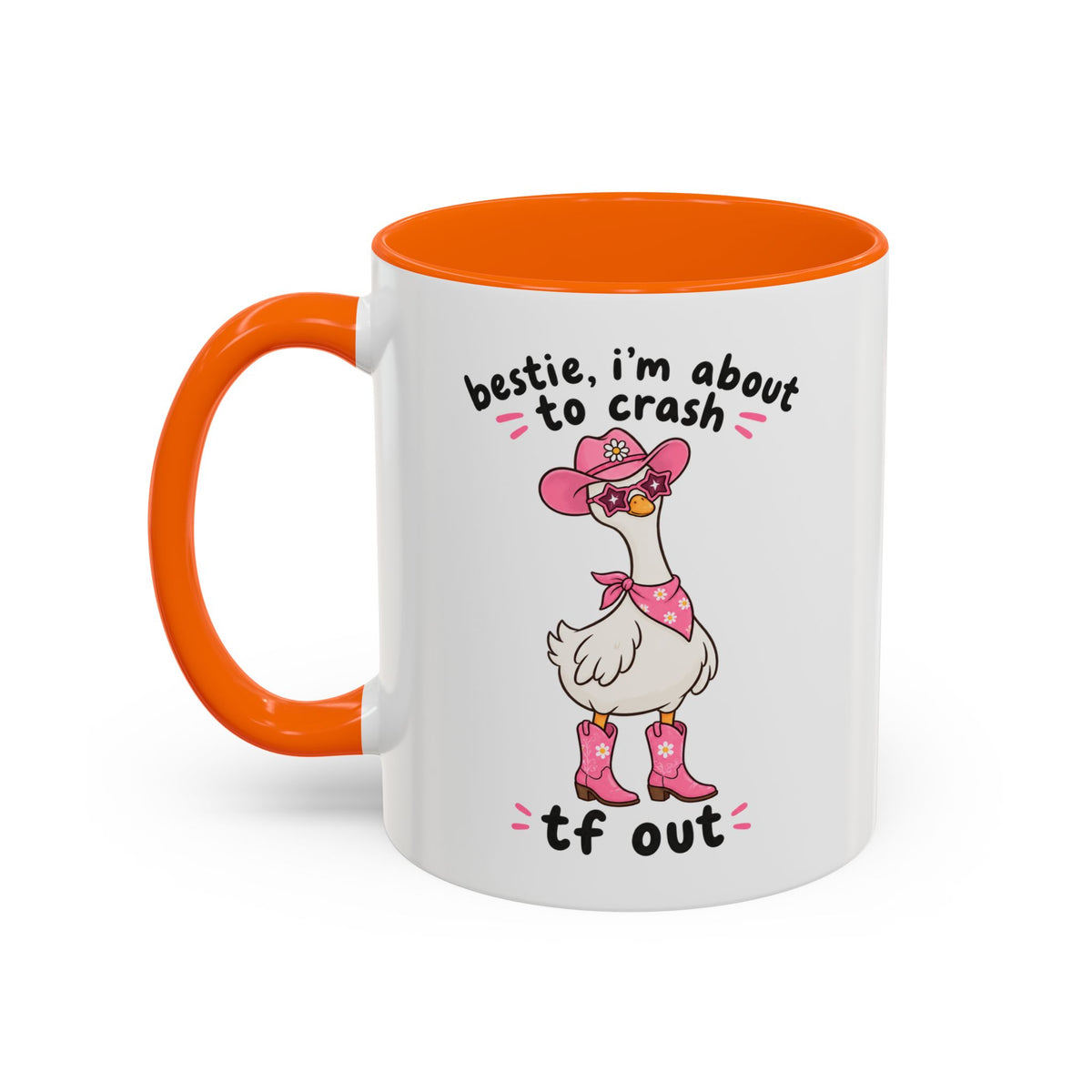 Bestie, I’m About to Crash TF Out goose accent mug – orange