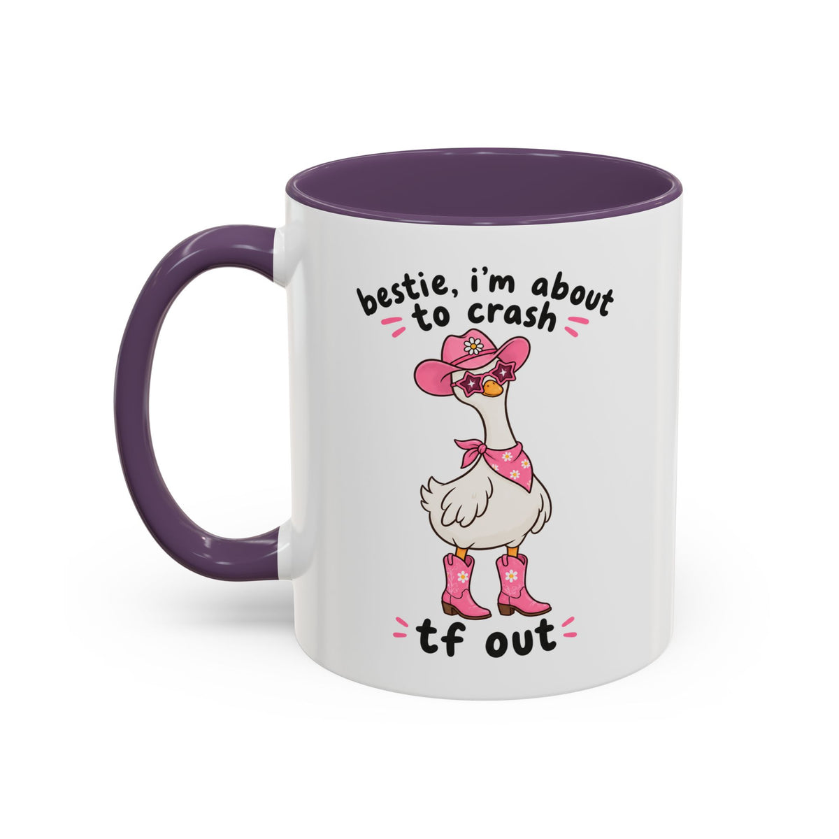 Bestie, I’m About to Crash TF Out goose accent mug – purple