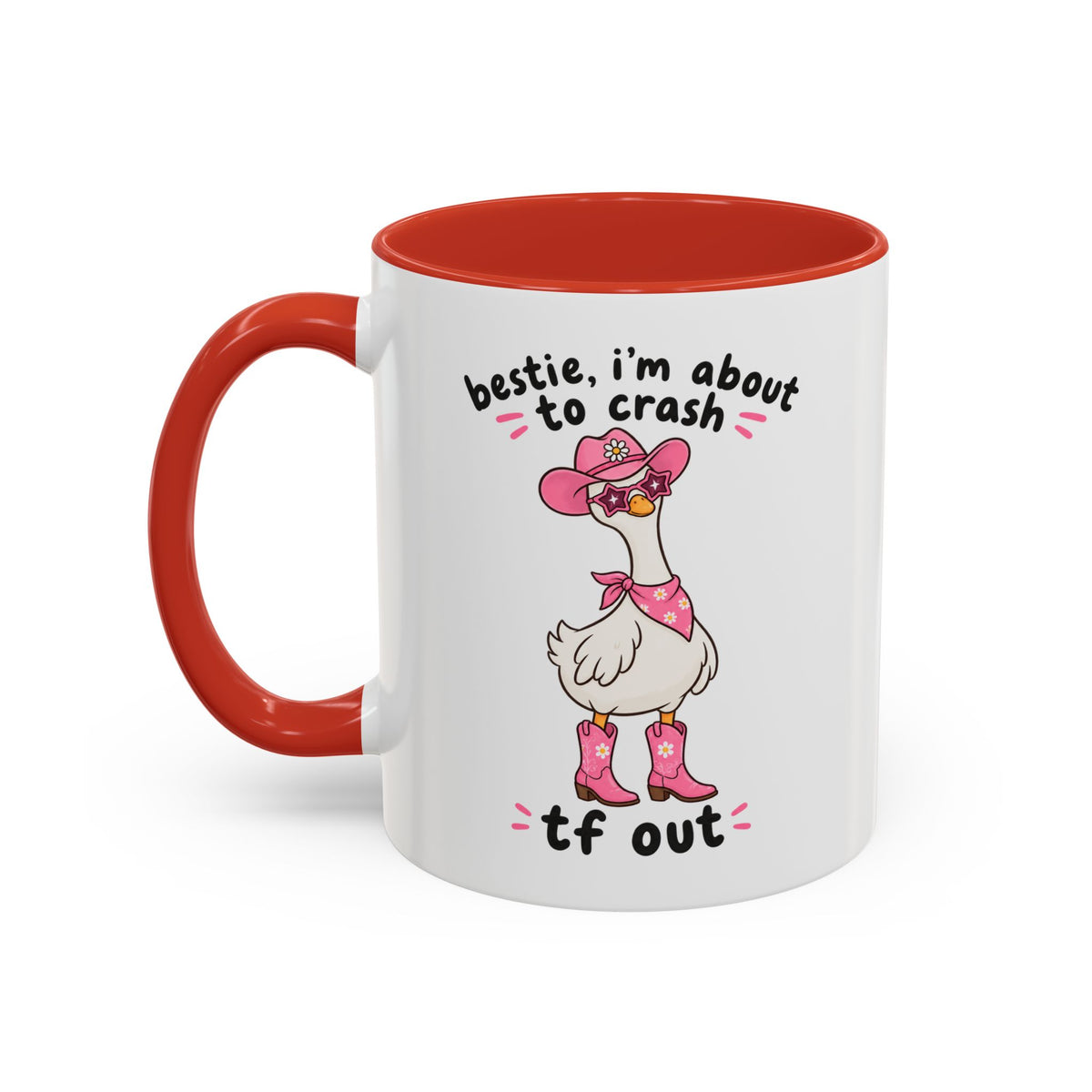 Bestie, I’m About to Crash TF Out goose accent mug – red